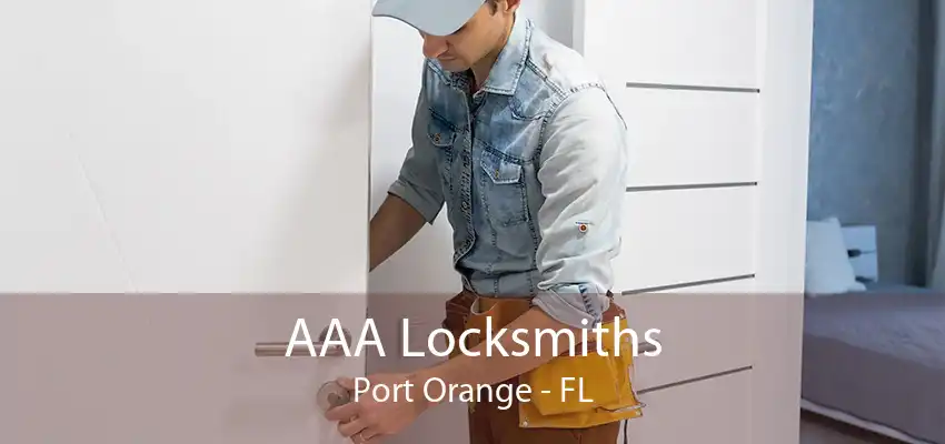 AAA Locksmiths Port Orange - FL