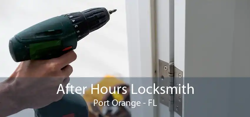 After Hours Locksmith Port Orange - FL