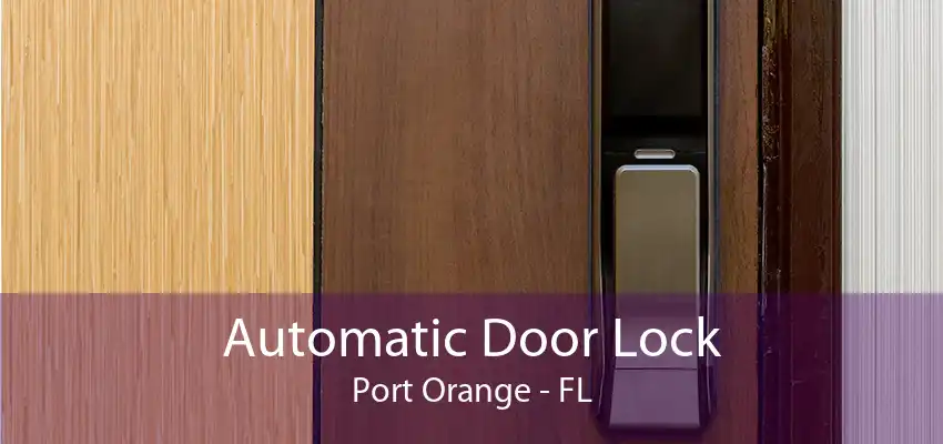 Automatic Door Lock Port Orange - FL