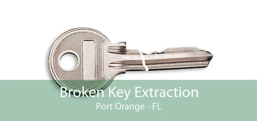 Broken Key Extraction Port Orange - FL