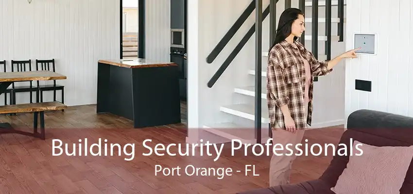 Building Security Professionals Port Orange - FL