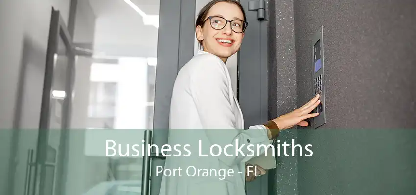 Business Locksmiths Port Orange - FL