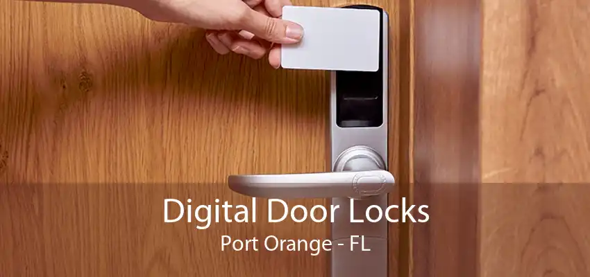 Digital Door Locks Port Orange - FL