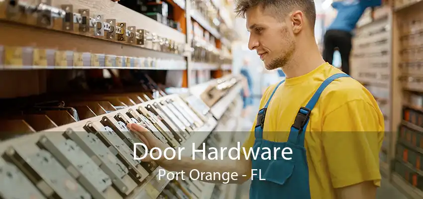 Door Hardware Port Orange - FL