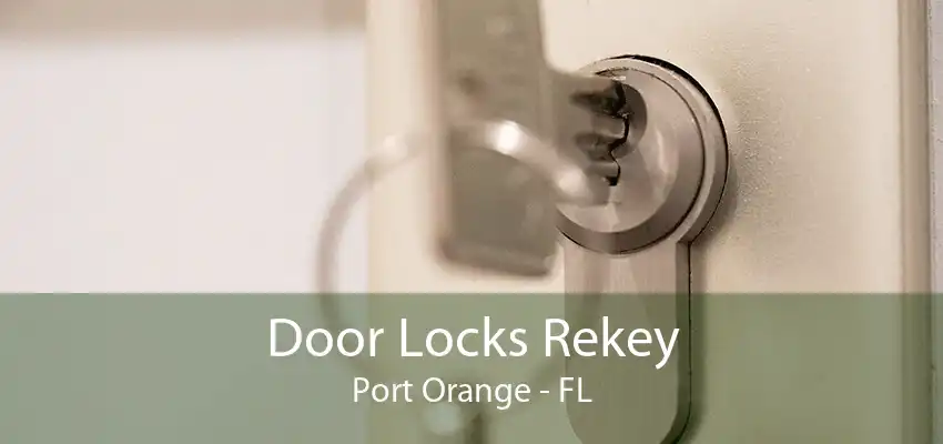 Door Locks Rekey Port Orange - FL