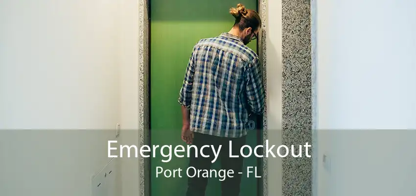 Emergency Lockout Port Orange - FL