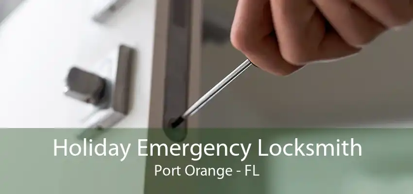 Holiday Emergency Locksmith Port Orange - FL