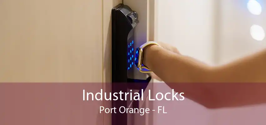 Industrial Locks Port Orange - FL