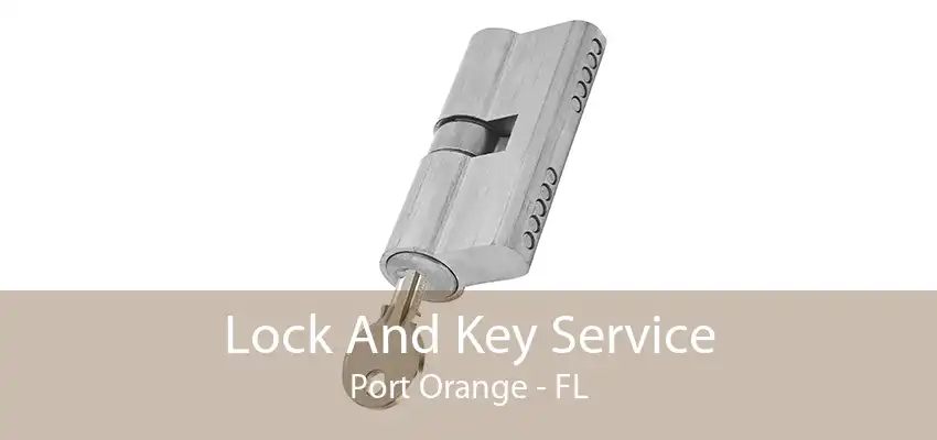 Lock And Key Service Port Orange - FL