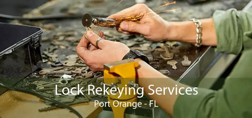 Lock Rekeying Services Port Orange - FL