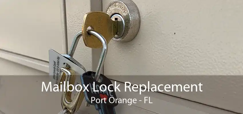 Mailbox Lock Replacement Port Orange - FL