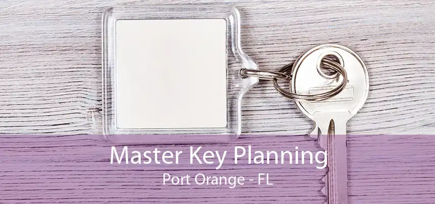 Master Key Planning Port Orange - FL