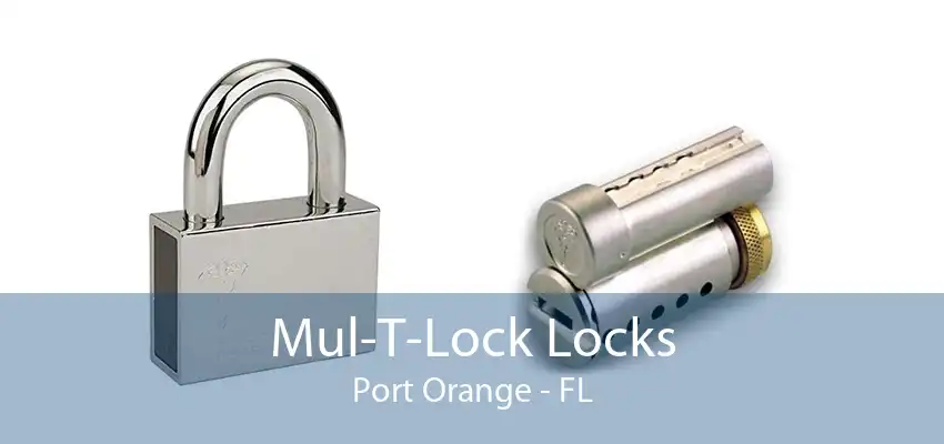 Mul-T-Lock Locks Port Orange - FL