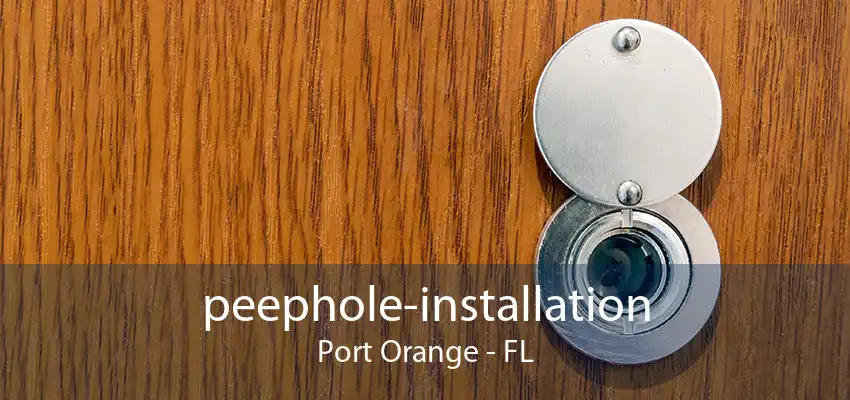 peephole-installation Port Orange - FL