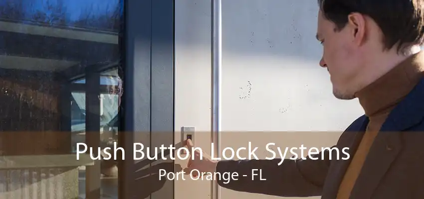 Push Button Lock Systems Port Orange - FL