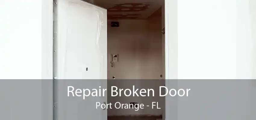 Repair Broken Door Port Orange - FL