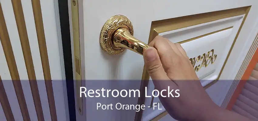 Restroom Locks Port Orange - FL