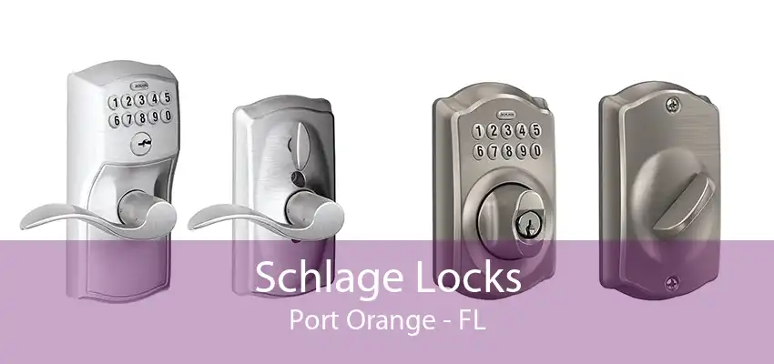 Schlage Locks Port Orange - FL