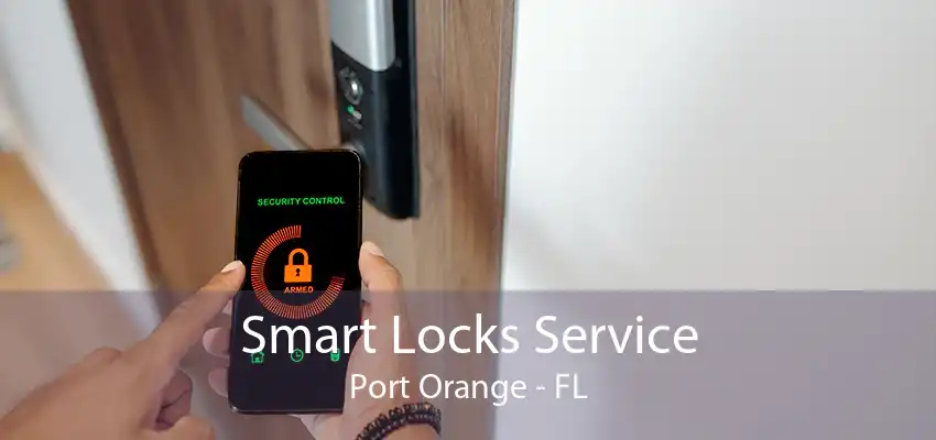 Smart Locks Service Port Orange - FL