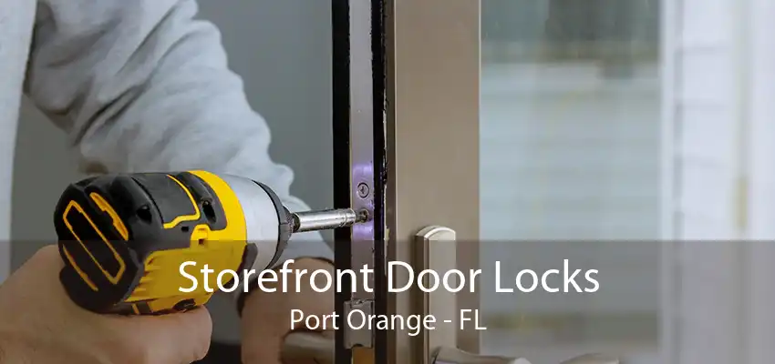 Storefront Door Locks Port Orange - FL