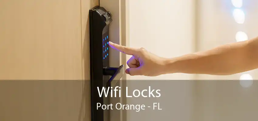 Wifi Locks Port Orange - FL