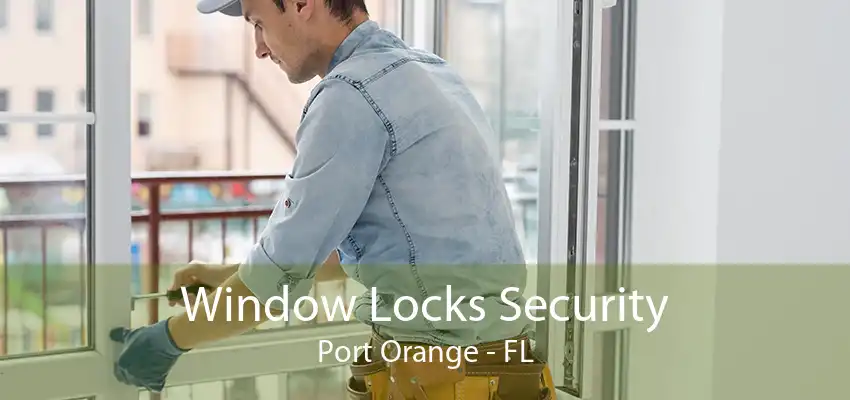 Window Locks Security Port Orange - FL